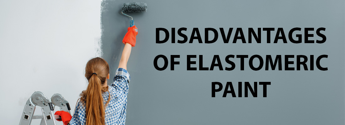 What Are The Disadvantages Of Elastomeric Paint   Elastomeric Paint 